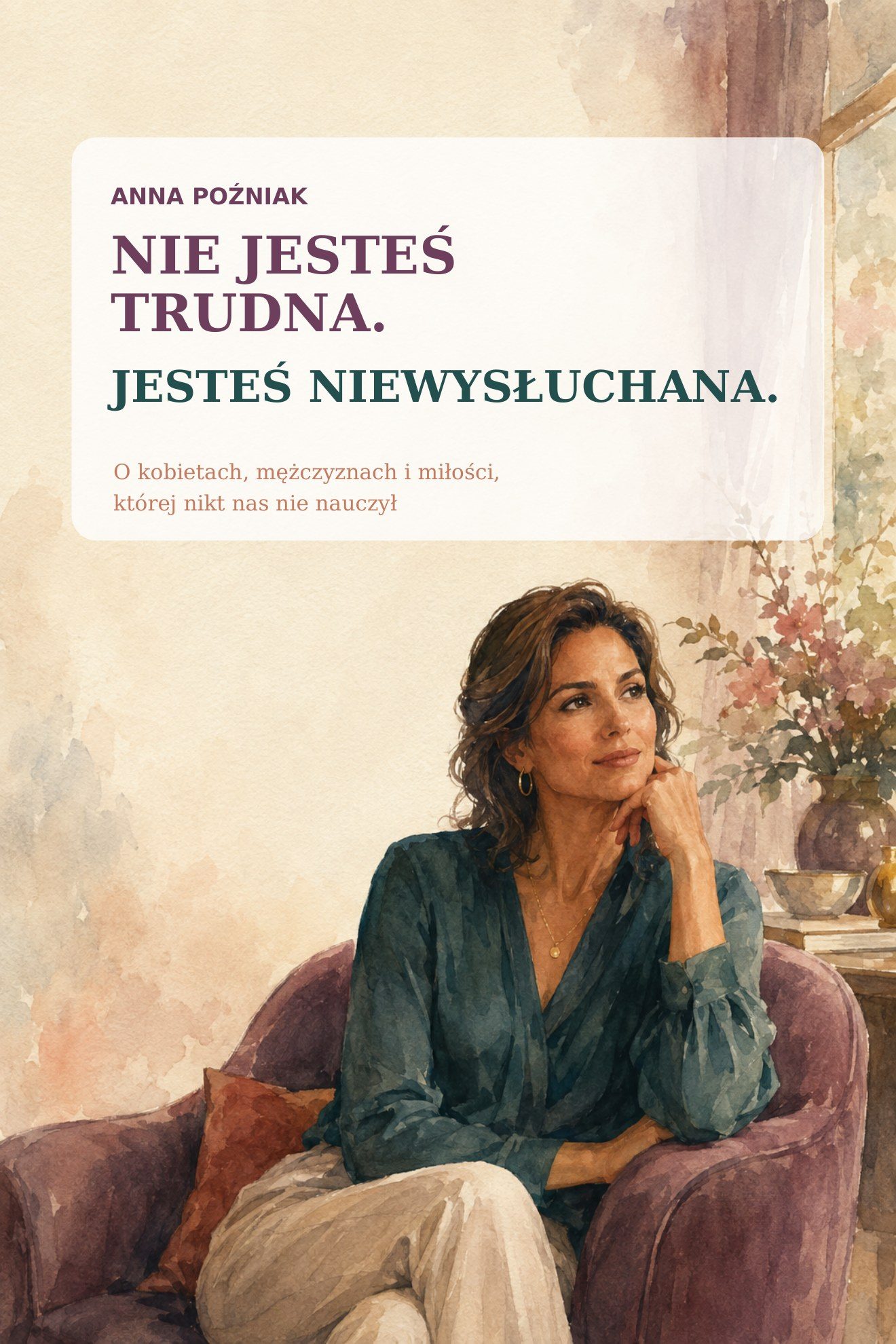 Okładka książki Nie Jesteś Trudna. Jesteś Niewysłuchana.